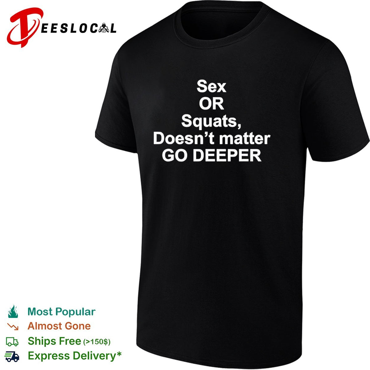 Sex or Squats doesnt matter go deeper shirt