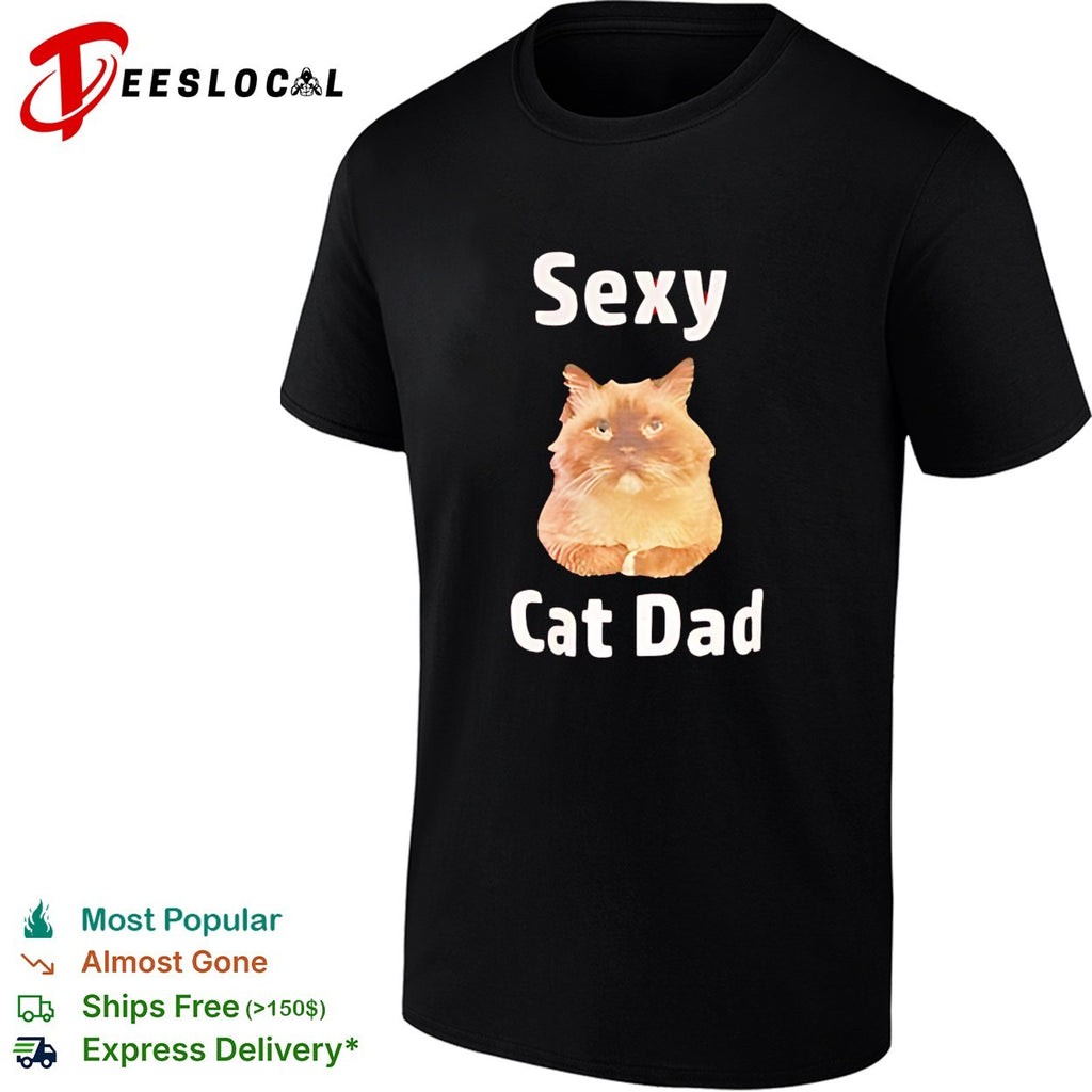 Sexy cat dad funny shirt