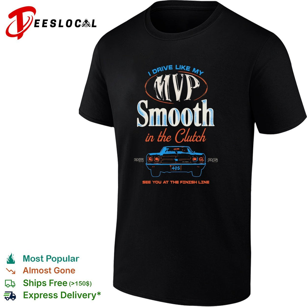 Shai Gilgeous Alexander Oklahoma City Thunder NBA I Drive Like My MVP Smooth shirt