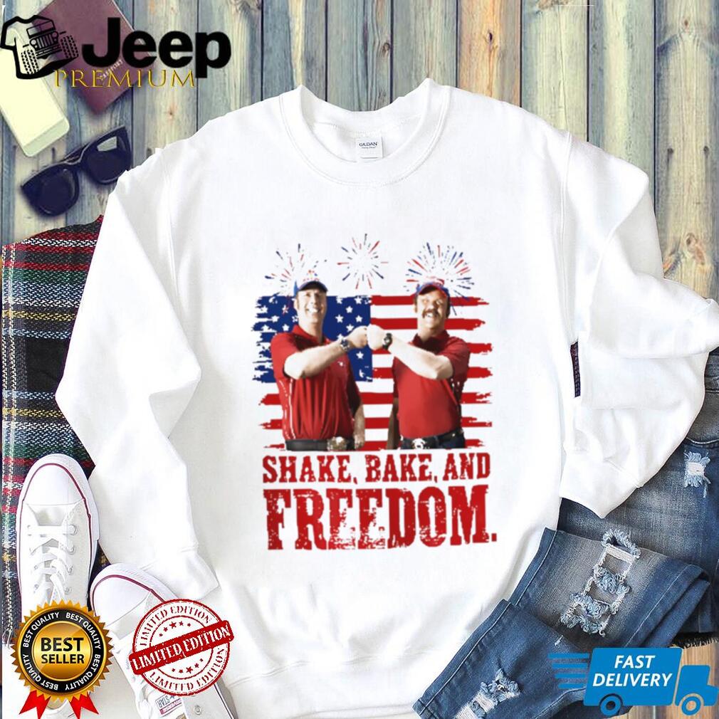 Shake And Bake And Freedom Talladega Nights 4th Of July shirt