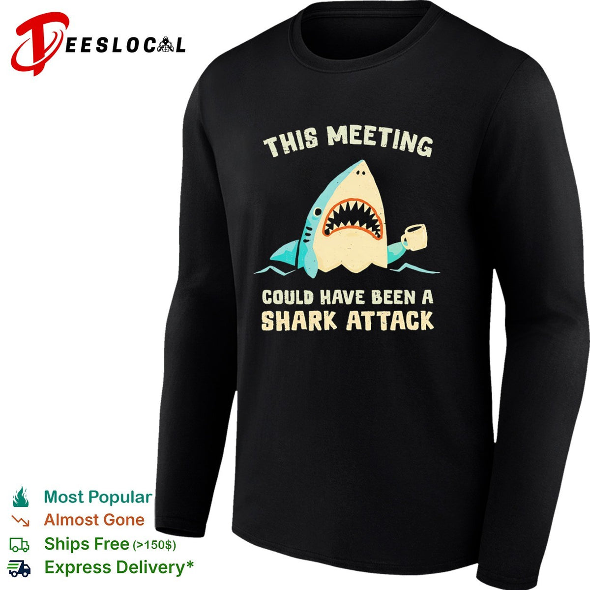 Shark this meeting could have been a shark attack shirt