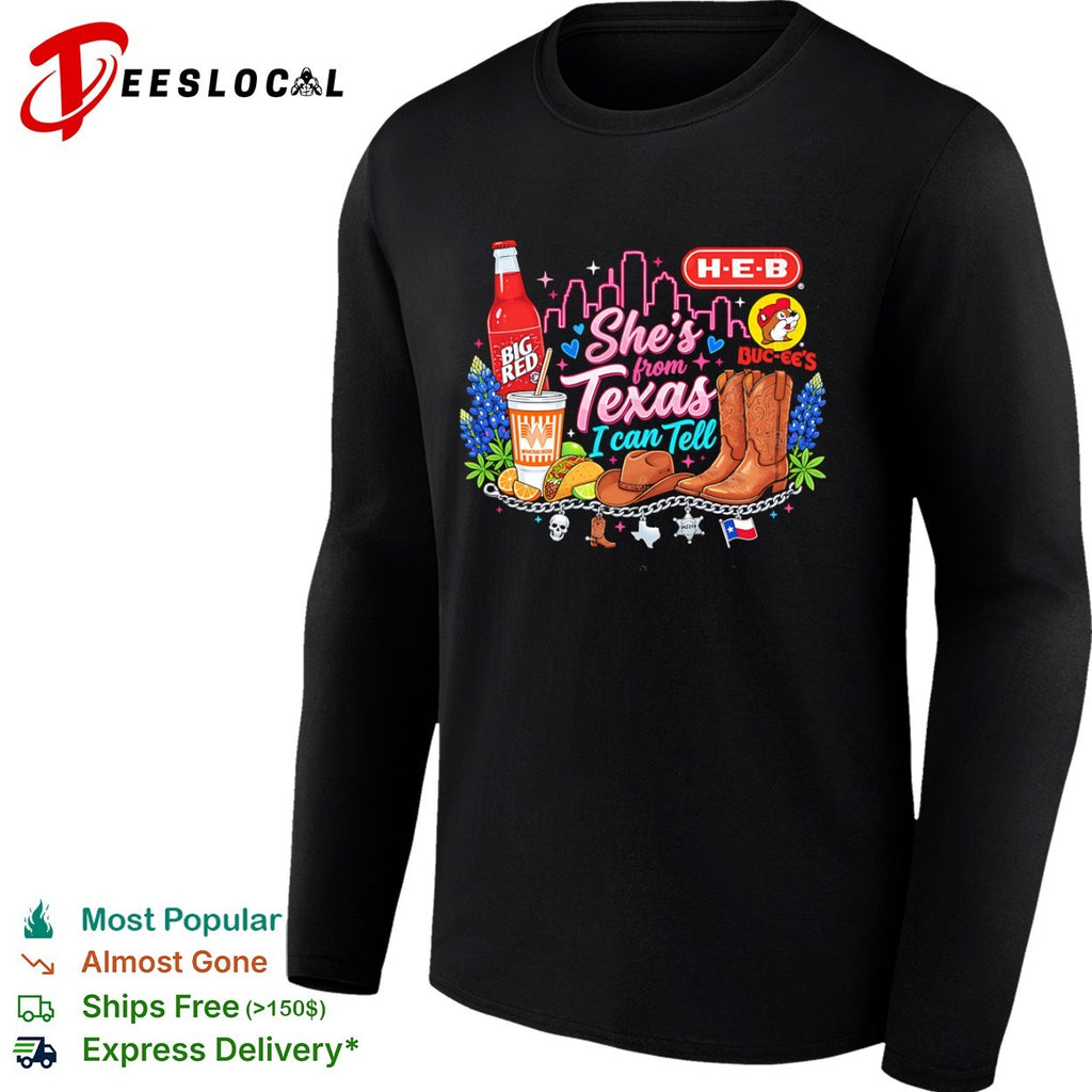 She is from Texas I can Tell Big Red H E B Buc-ees Whataburger Cowboy Boot shirt