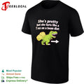 She is pretty but she farts like a T-rex on a bean diet dinosaur shirt