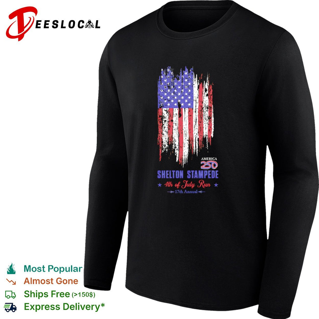 Shelton Stampede 4th of July Run 17th Annual America 250 patriotic event shirt
