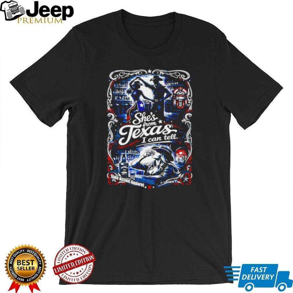 She’s From Texas I Can Tell Country Western Bar Scene T Shirt