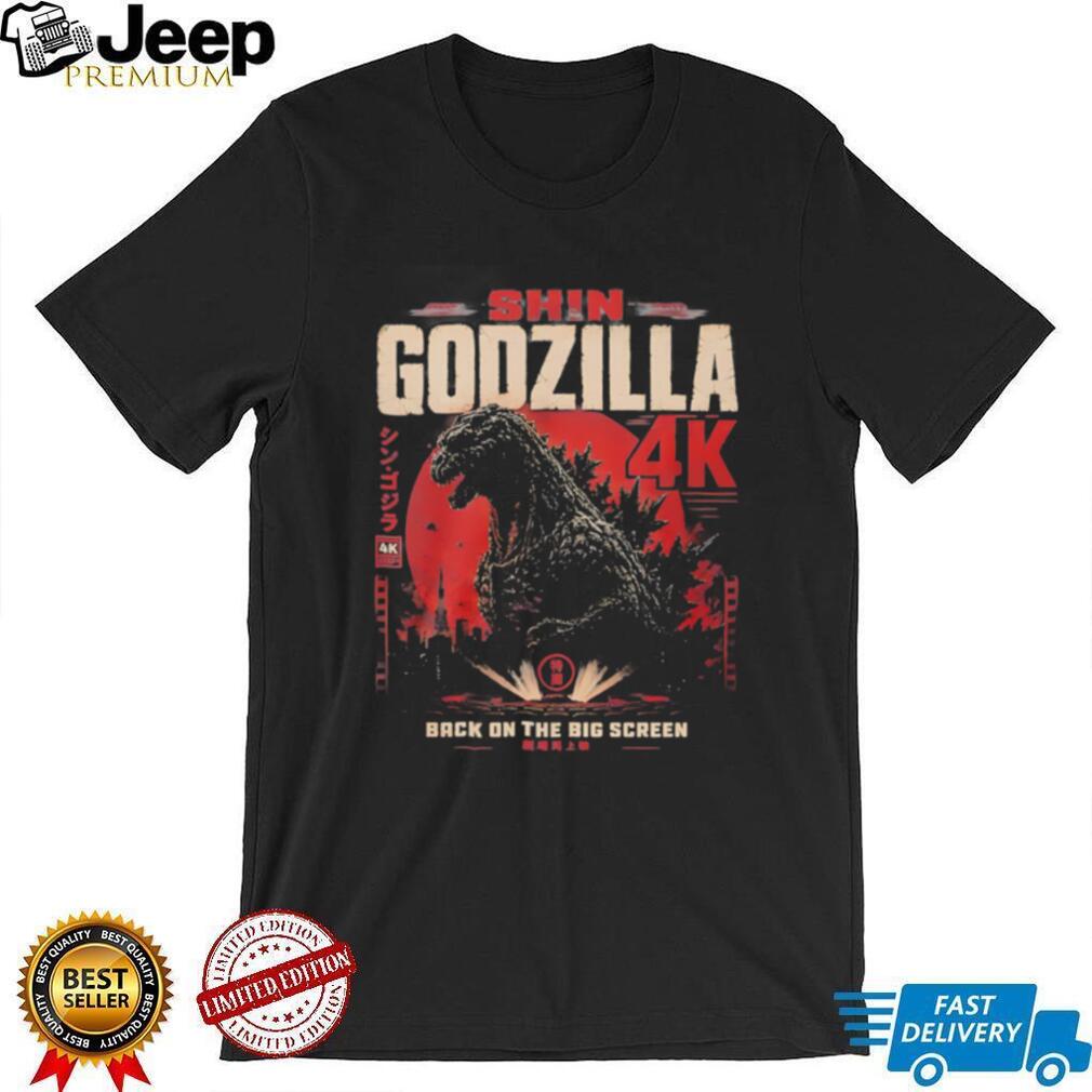 Shin Godzilla 4K back on the big screen shirt