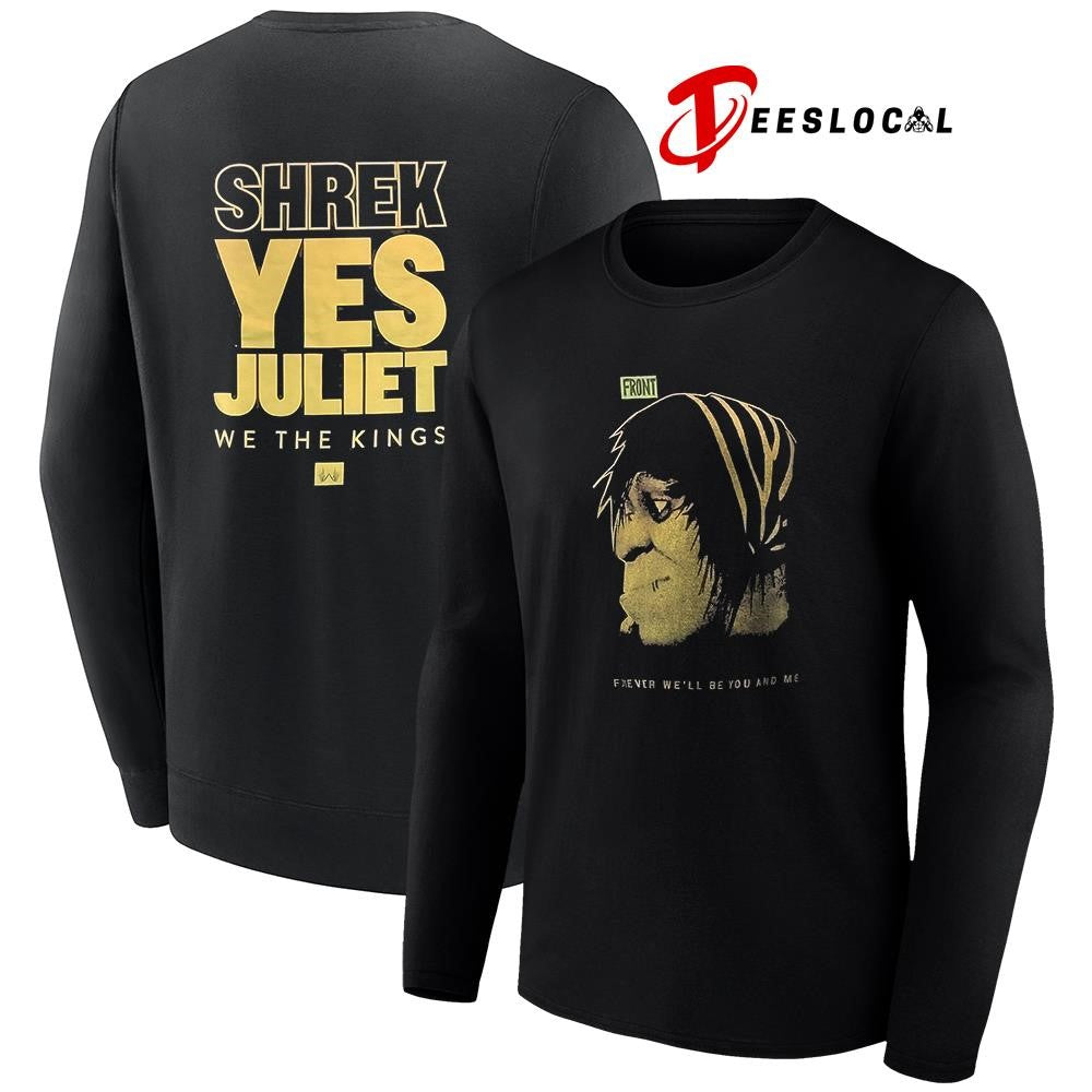 Shrek Yes Juliet we the kings forever we’ll be you and me graphic shirt
