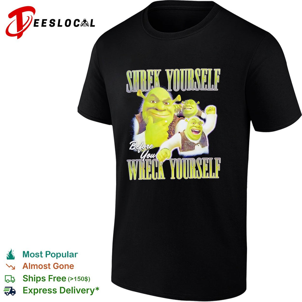 Shrek Yourself before You Wreck Yourself Shrek DreamWorks Animation parody shirt