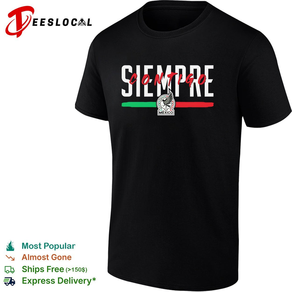 Siempre contigo Mexico Seleccion Nacional soccer flag shirt