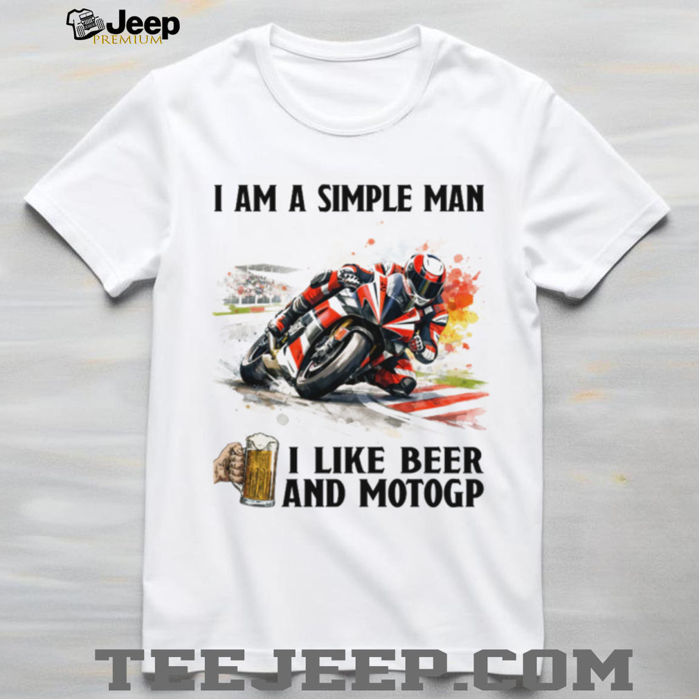Simple Man I Like Beer And MotoGP Motorcycle Racing T Shirt