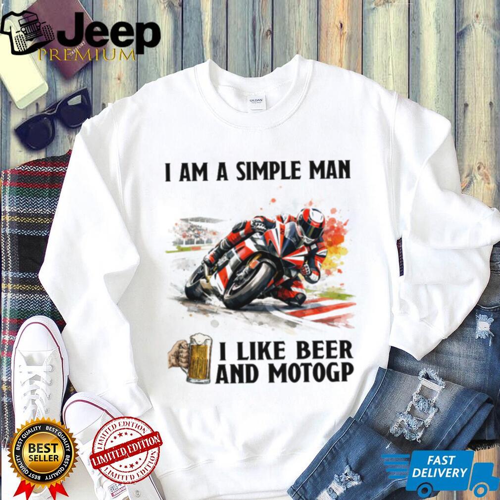 Simple Man I Like Beer And MotoGP Motorcycle Racing T Shirt