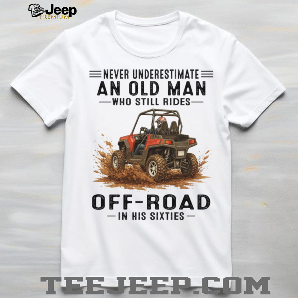 Sixties Old Man Side By Side Mud Riding T Shirt