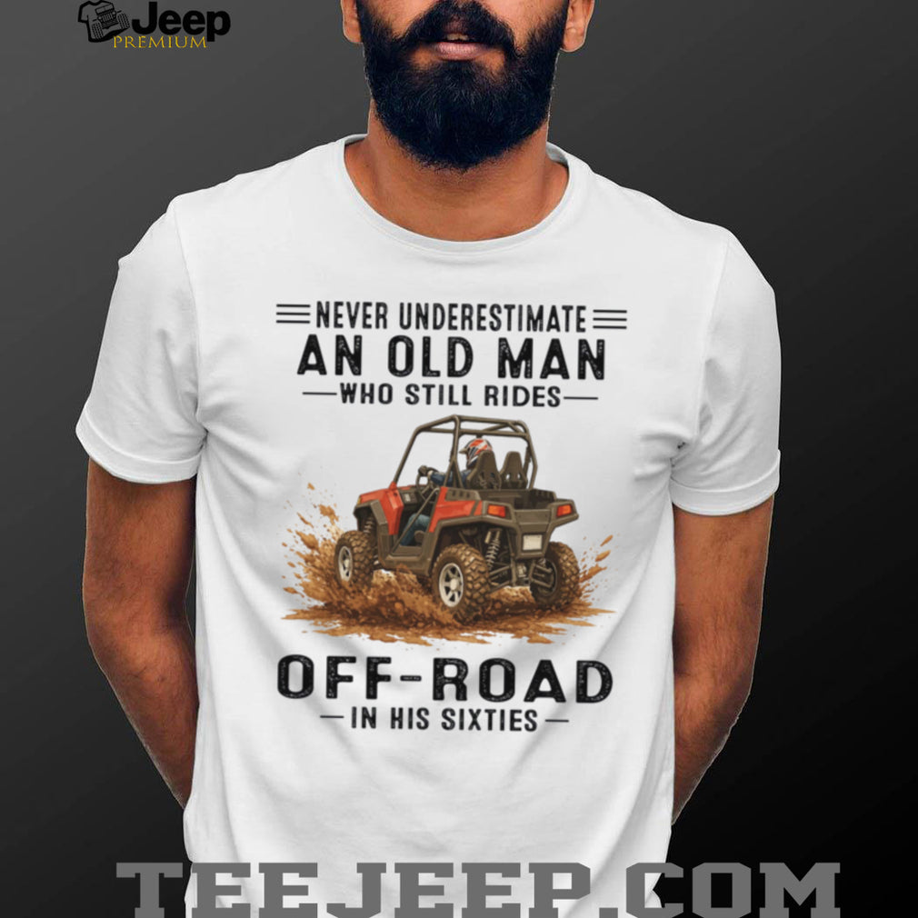Sixties Old Man Side By Side Mud Riding T Shirt