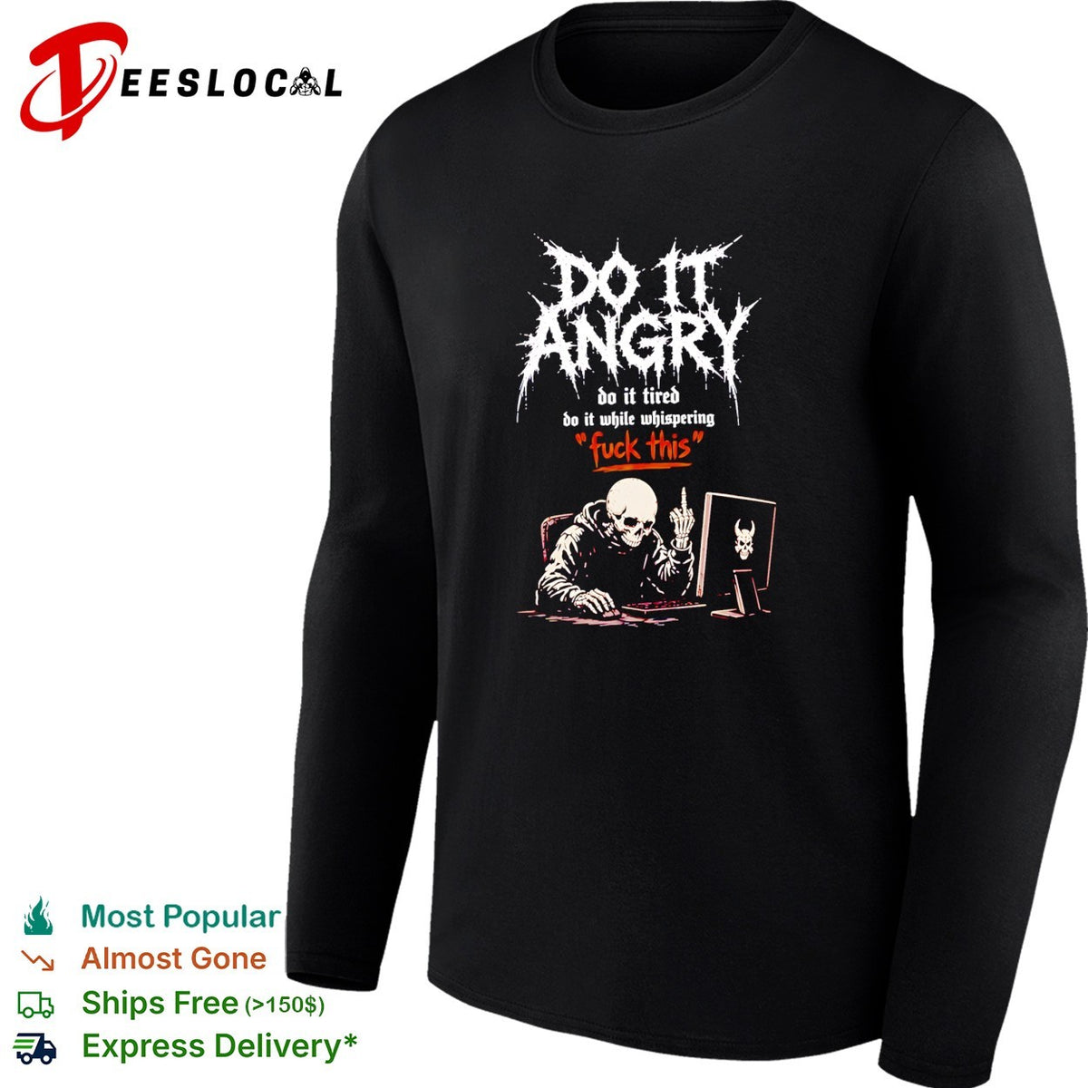 Skeleton do it angry do it tired do it while whispering fuck this shirt