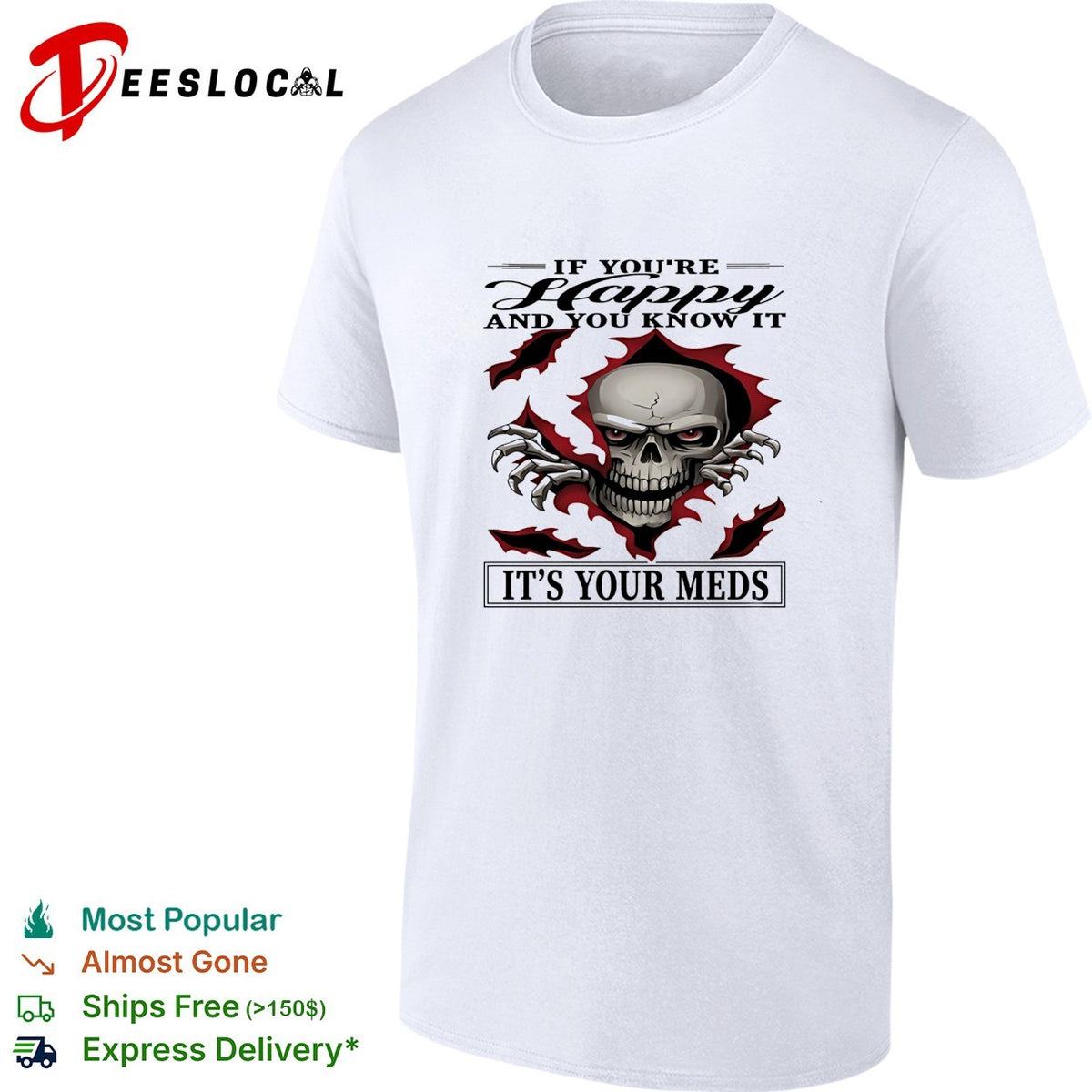 Skull if you’re happy and you know it it’s your meds shirt