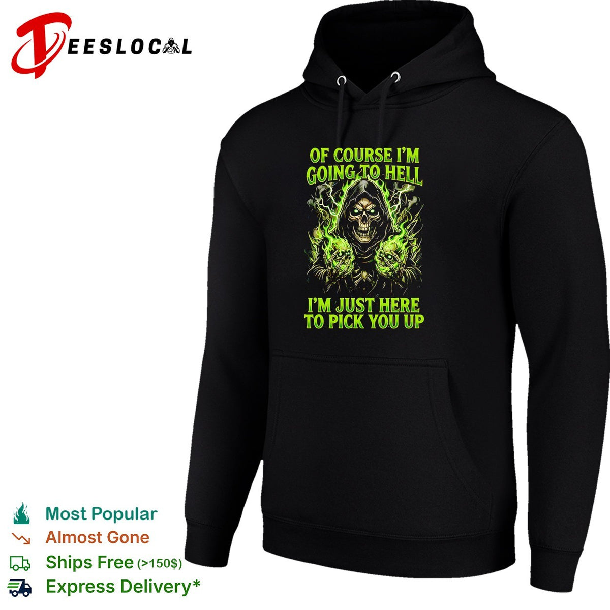 Skull of course I’m going to hell I’m just here to pick you up shirt