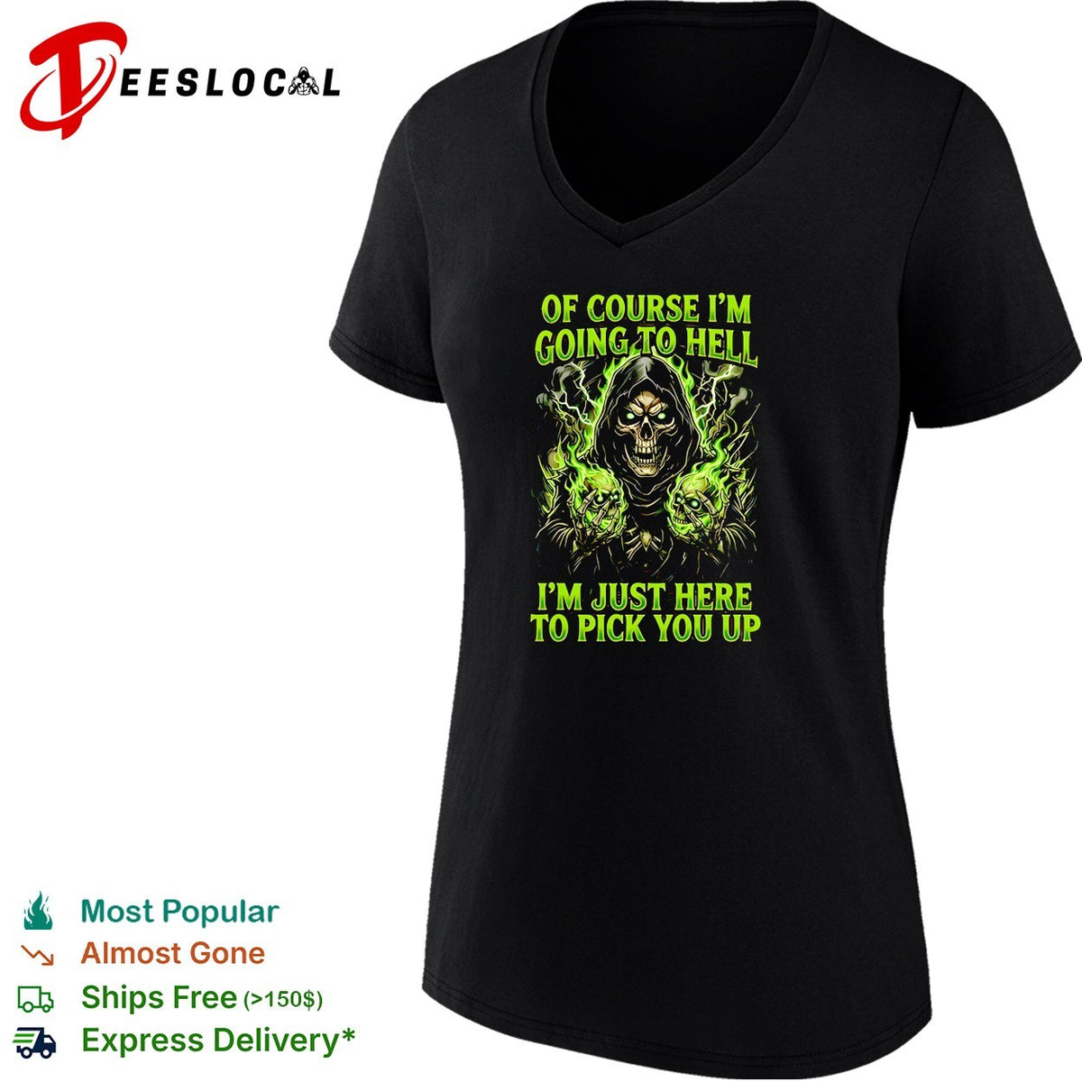 Skull of course I’m going to hell I’m just here to pick you up shirt
