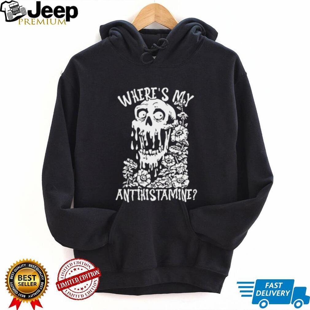 Skull where’s my antihistamine shirt