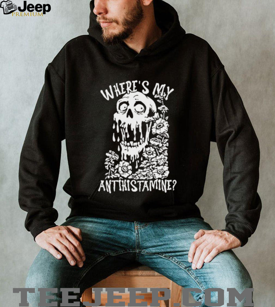 Skull where’s my antihistamine shirt