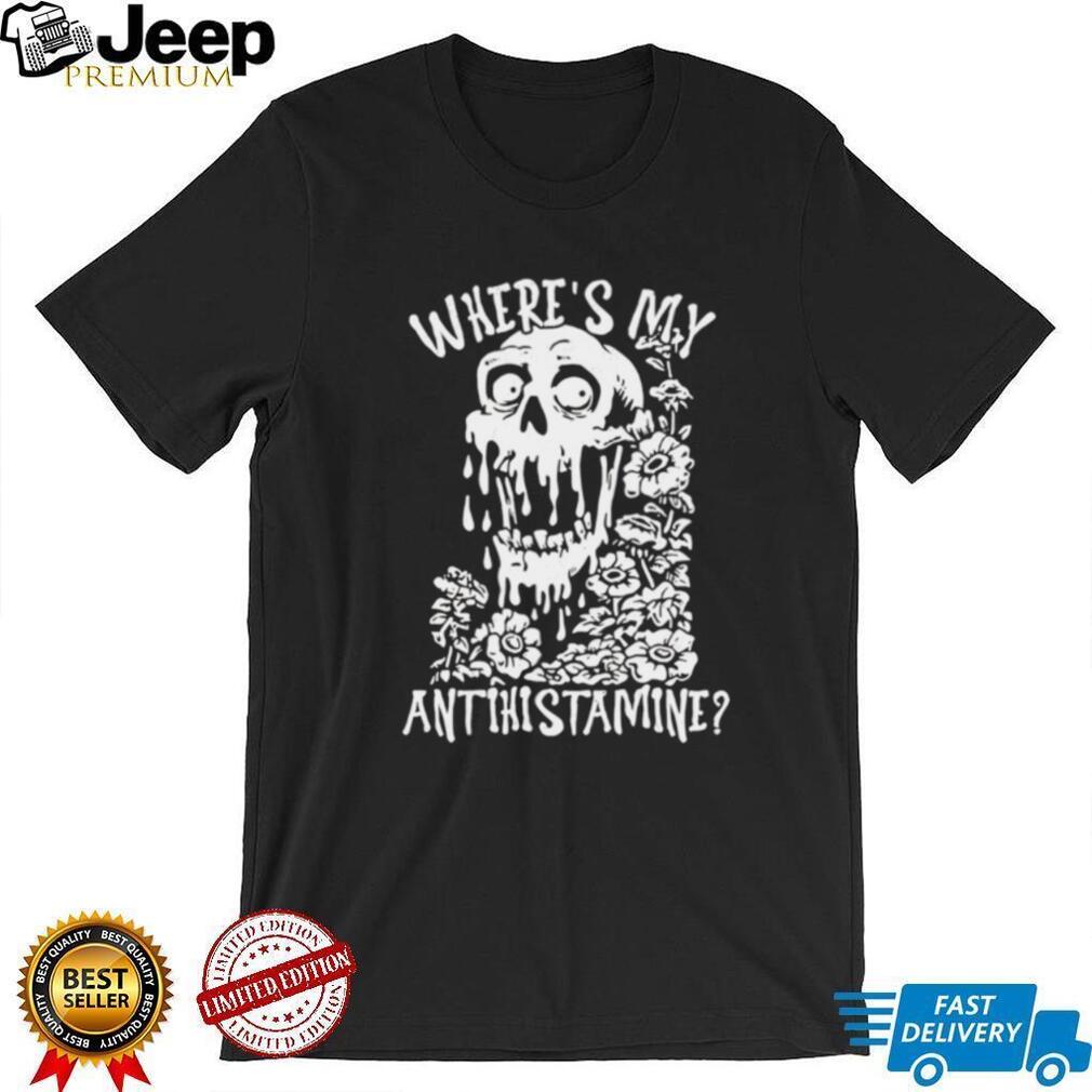 Skull where’s my antihistamine shirt