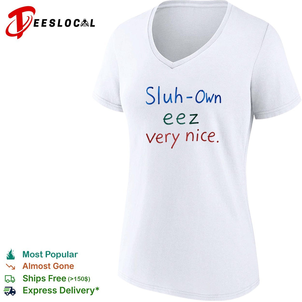 Sluh Own eez very nice shirt