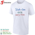 Sluh Own eez very nice shirt