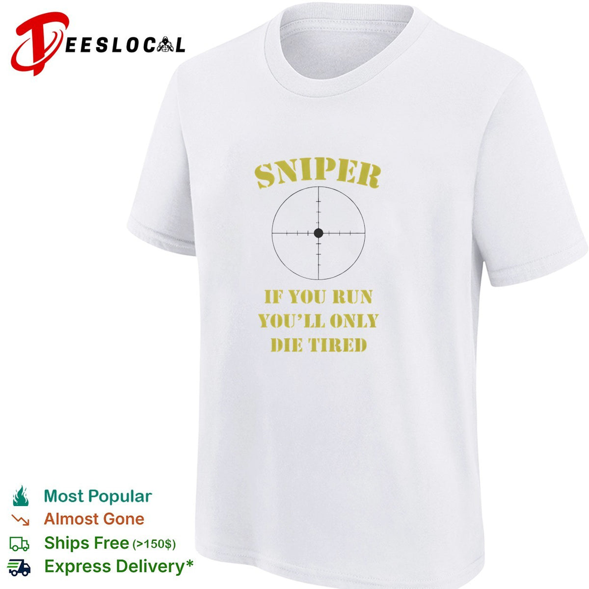 Sniper If You Run You’ll Only Die Tired shirt