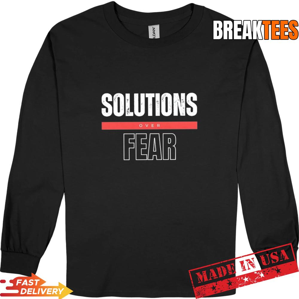 Solutions Over Fear T-Shirt