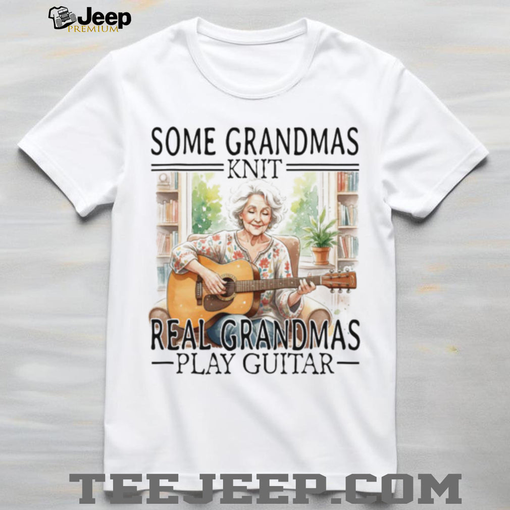 Some Grandmas Knit Real Grandmas Play Guitar Acoustic Rock T Shirt