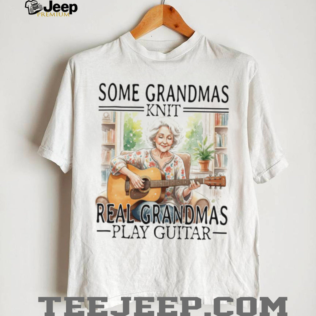 Some Grandmas Knit Real Grandmas Play Guitar Acoustic Rock T Shirt