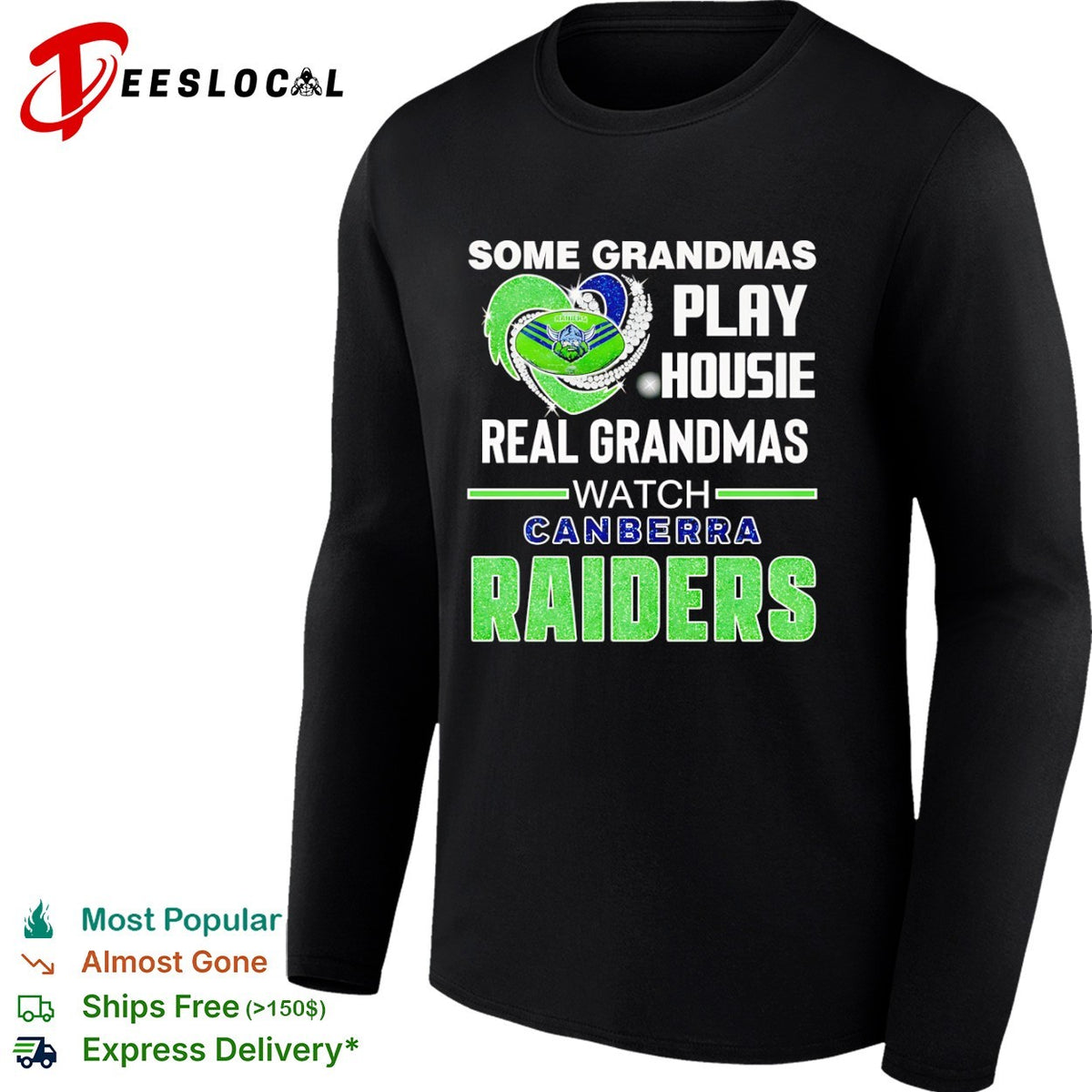 Some Grandmas Play Housie Real Grandmas Watch Canberra Raiders Shirt