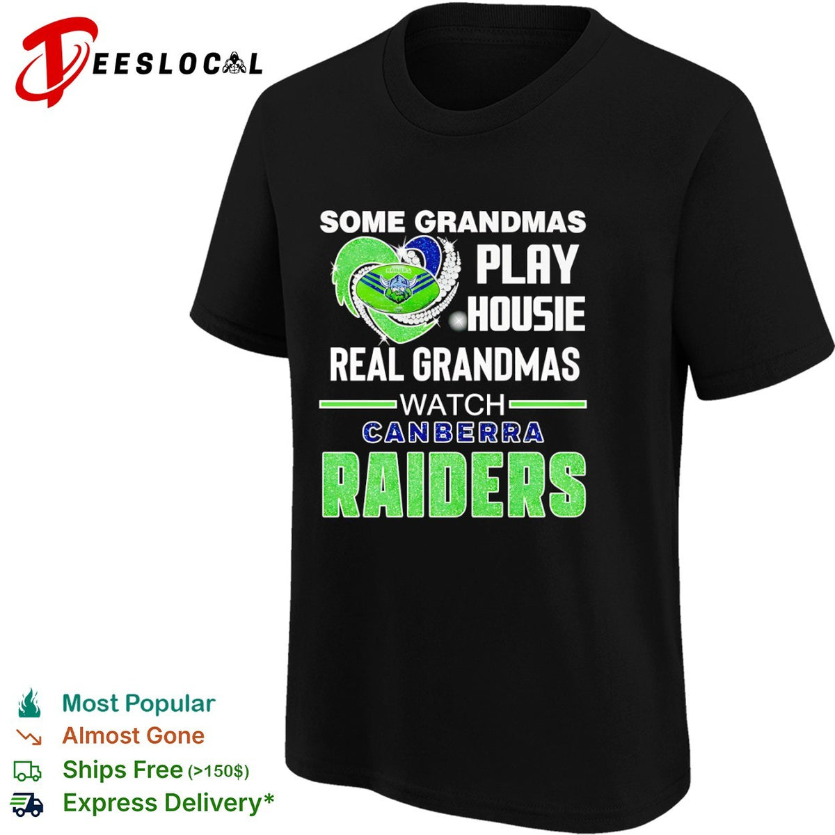 Some Grandmas Play Housie Real Grandmas Watch Canberra Raiders Shirt