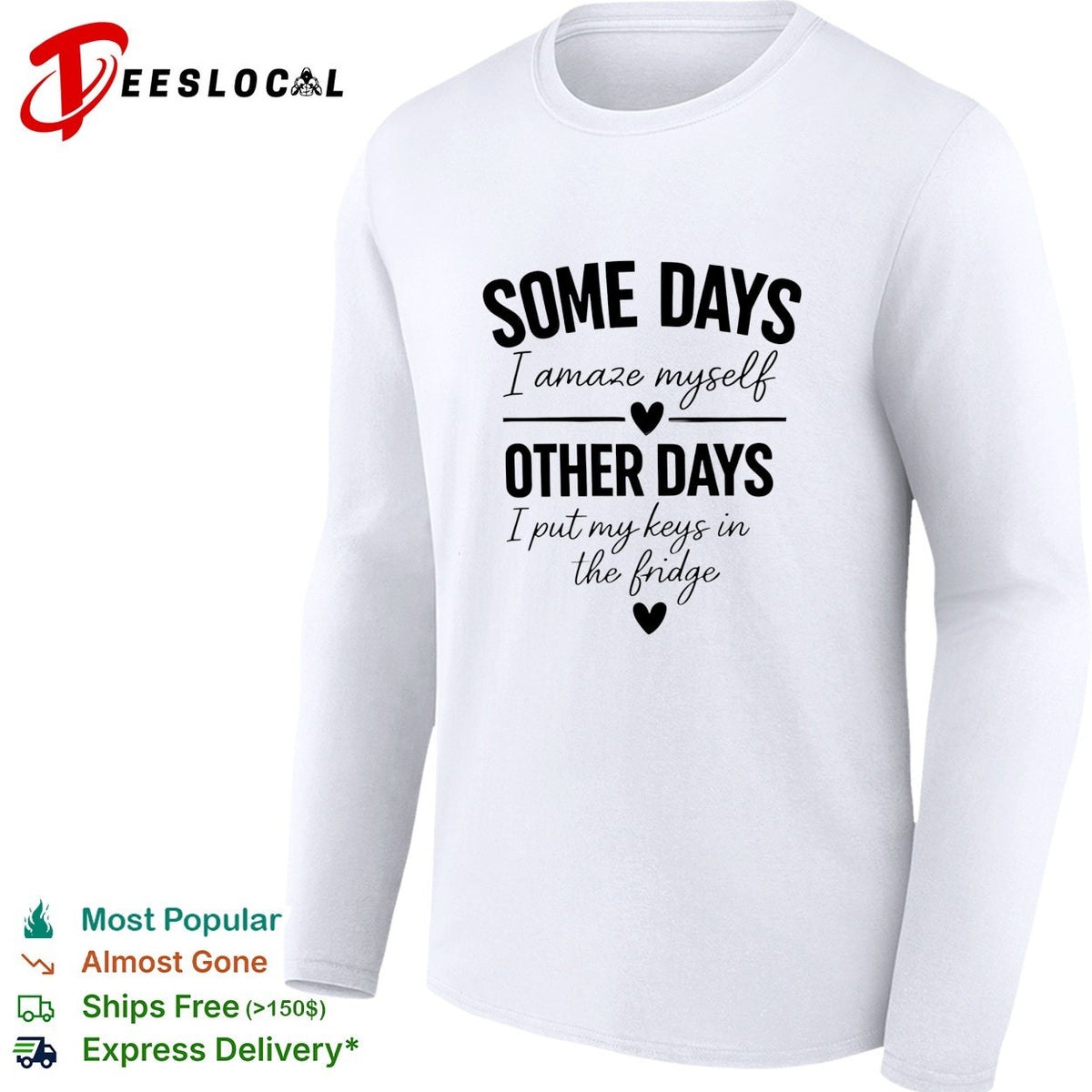 Some days I amaze myself love other days I put my keys in the fridge shirt