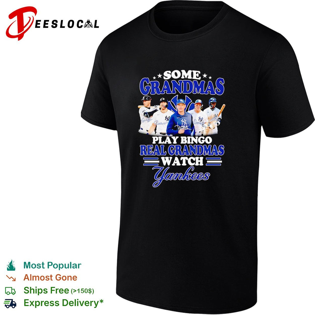 Some grandmas play bingo real grandmas watch New York Yankees shirt