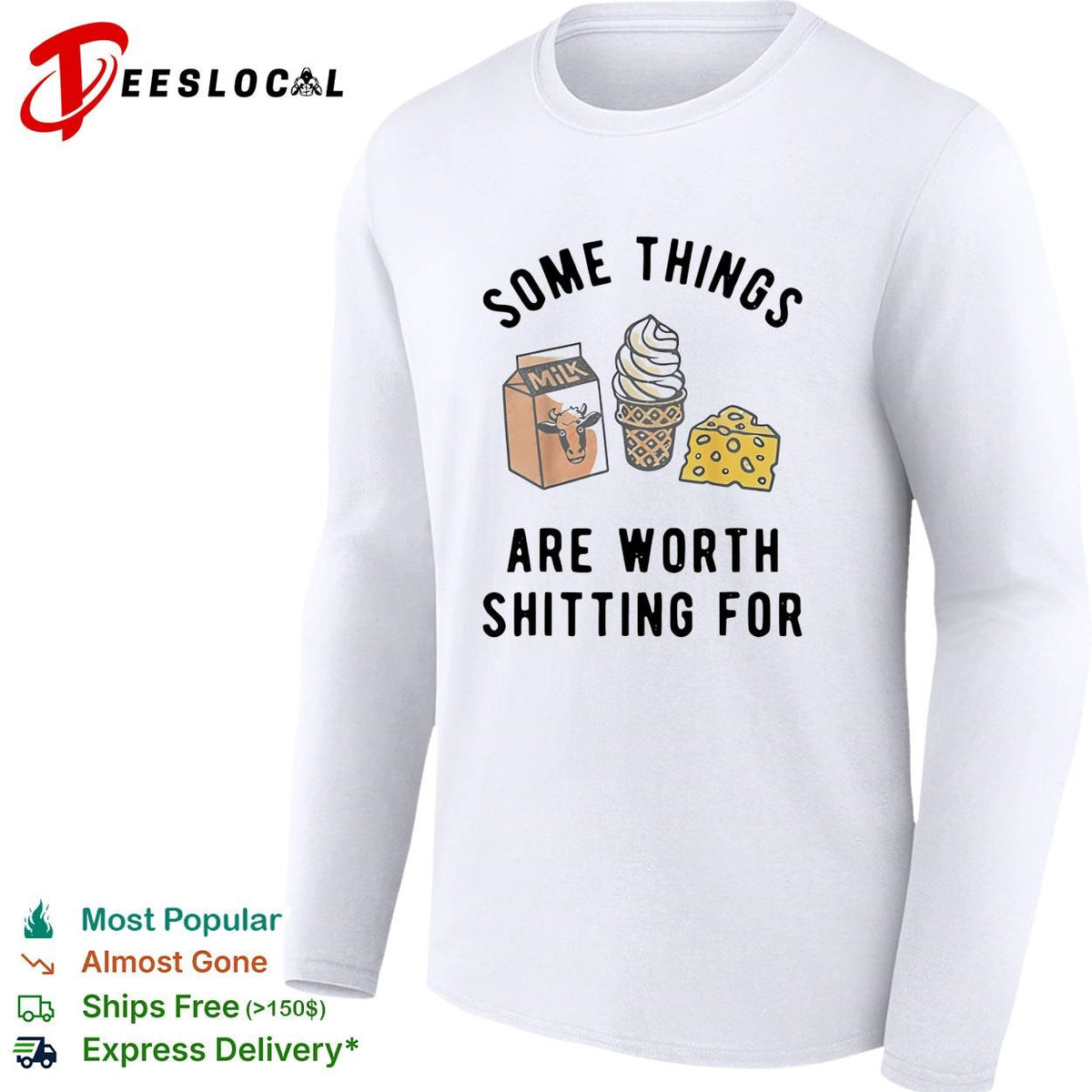 Some things are worth having for milk ice cream cheese humor shirt
