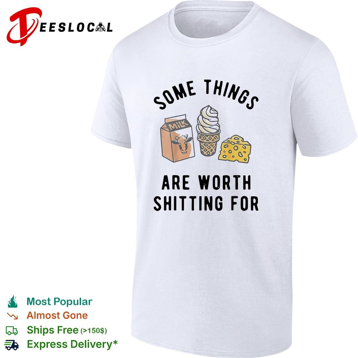 Some things are worth having for milk ice cream cheese humor shirt