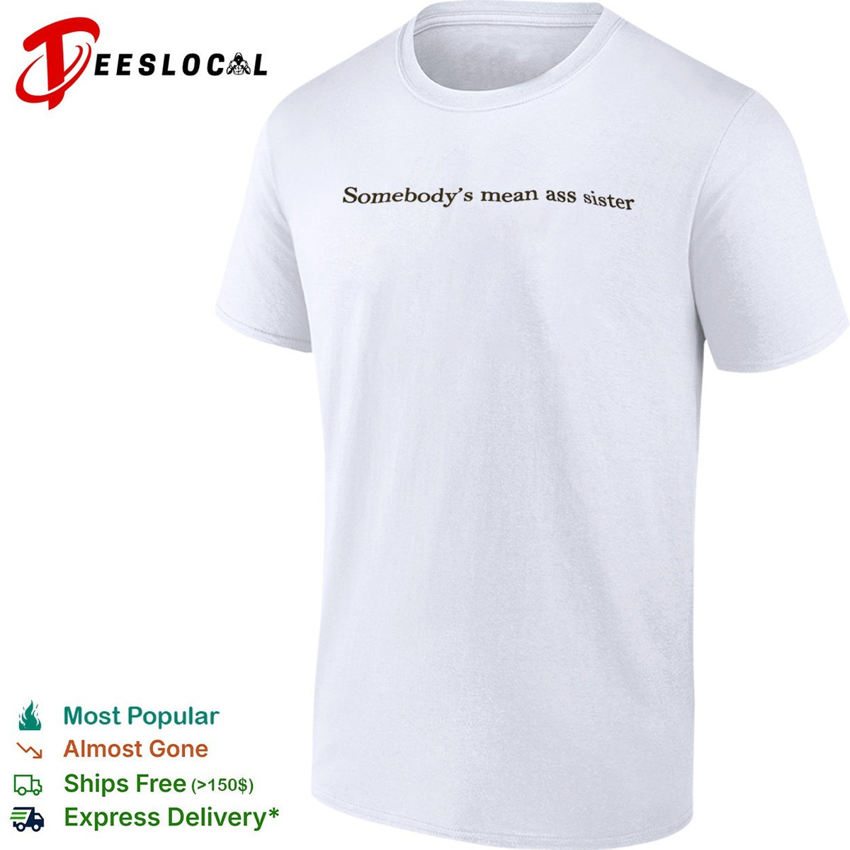 Somebody’s mean ass sister shirt