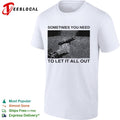 Sometimes you need to let it all out firearm ejecting shell casing shirt
