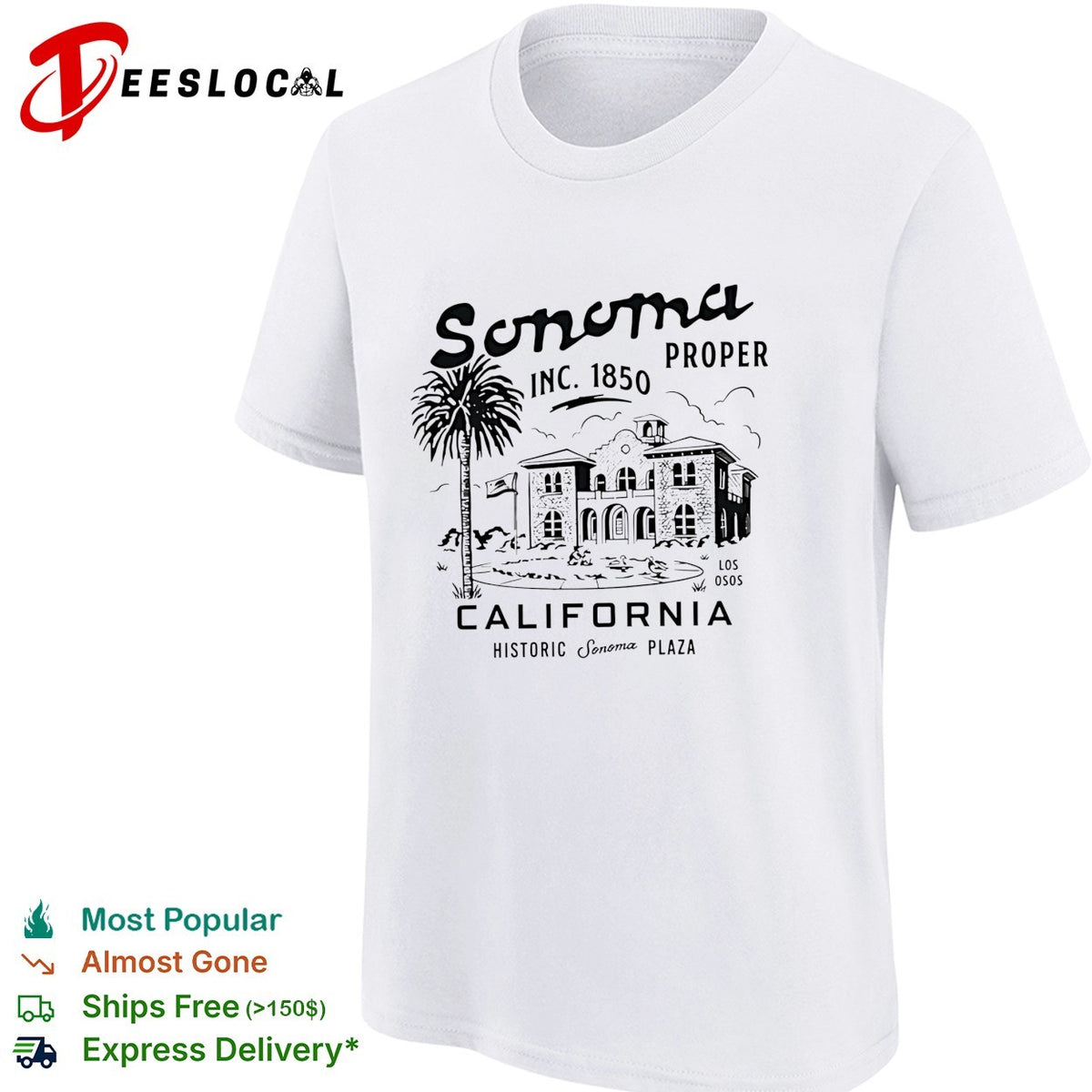 Sonoma proper inc 1850 California historic Sonoma plaza shirt