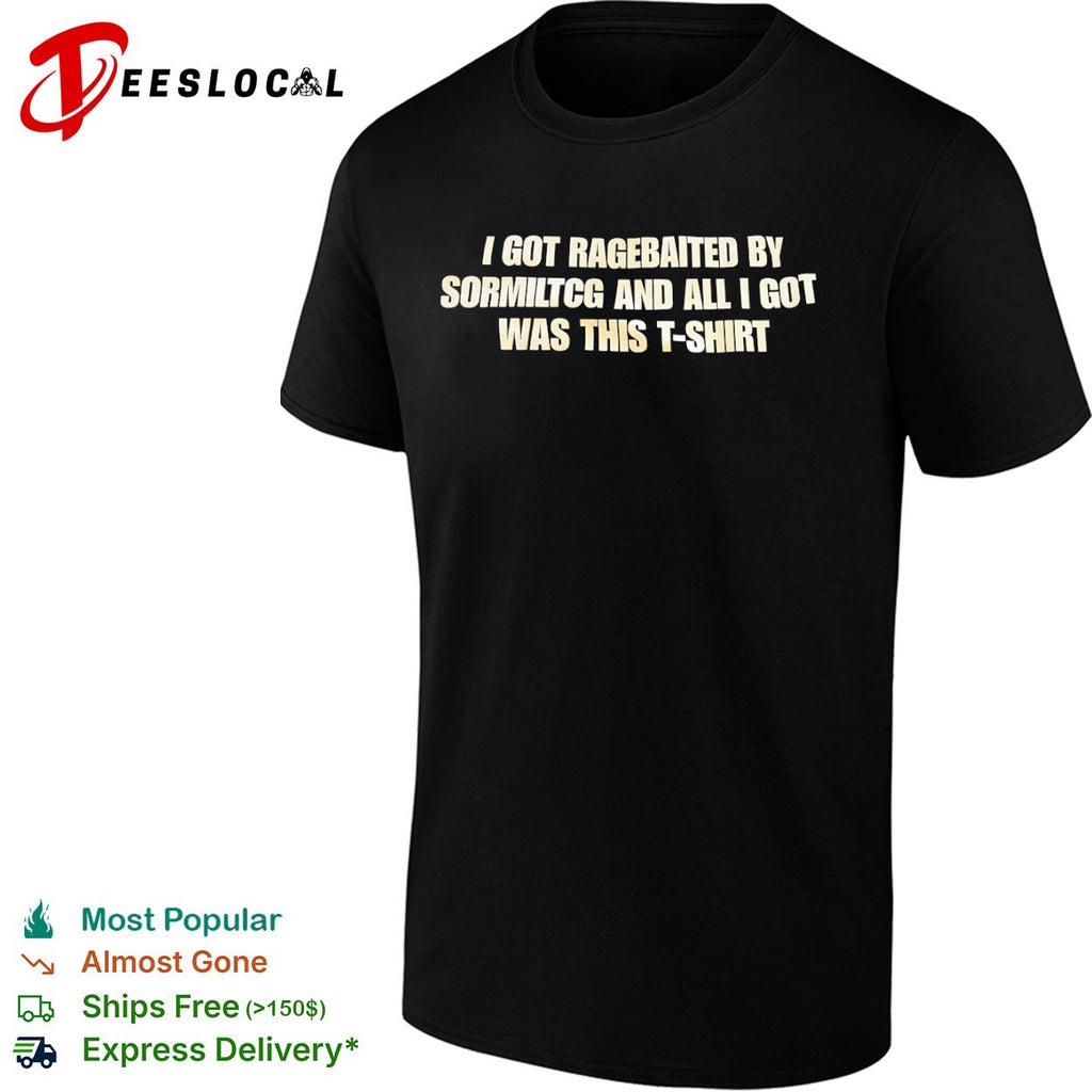 Sormiltcg I got ragebaited and all I got was this T-shirt