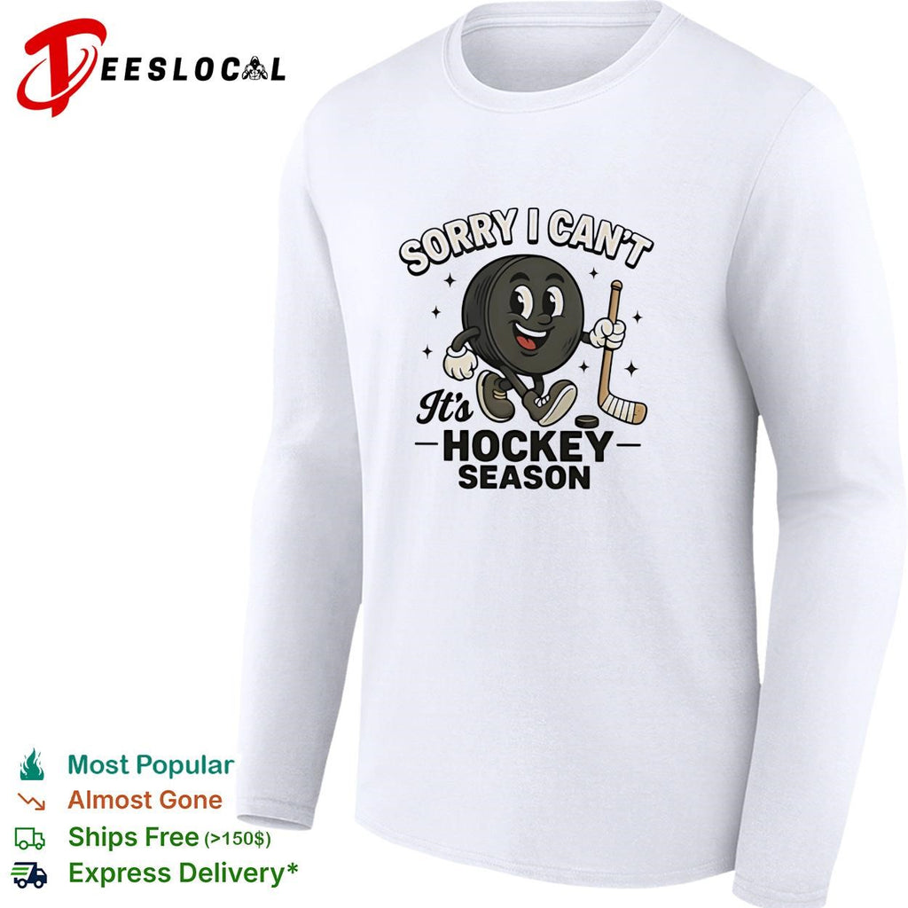 Sorry I can’t it’s hockey season puck mascot cartoon shirt