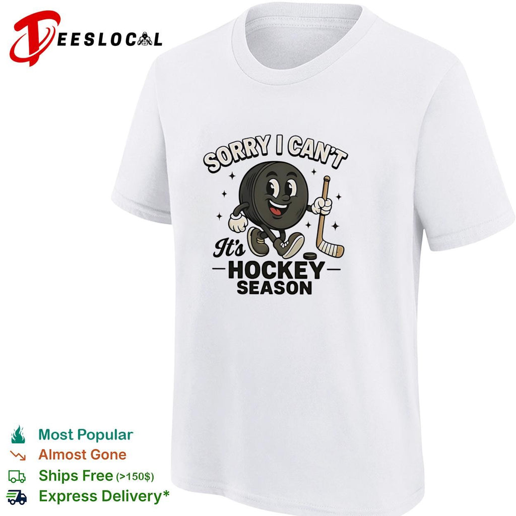 Sorry I can’t it’s hockey season puck mascot cartoon shirt