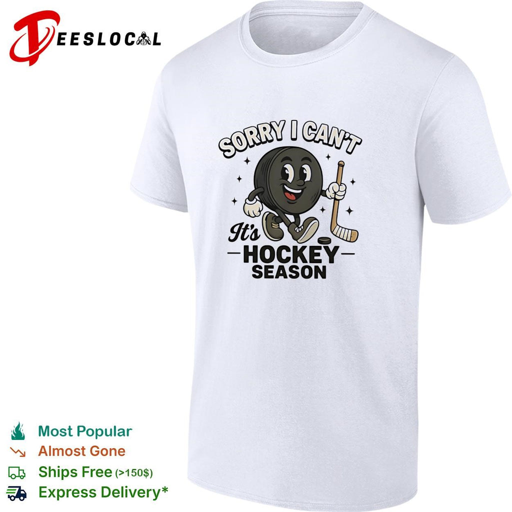Sorry I can’t it’s hockey season puck mascot cartoon shirt