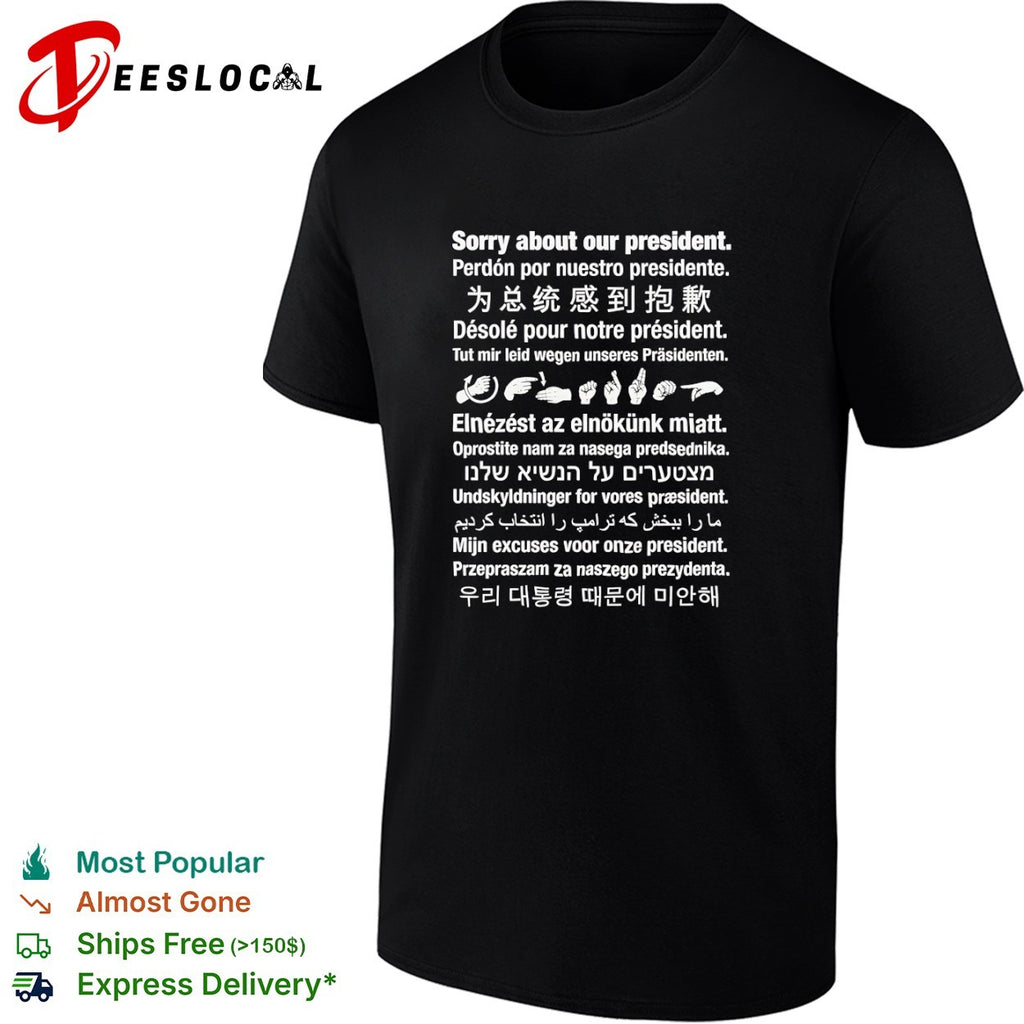 Sorry about our president multilingual shirt