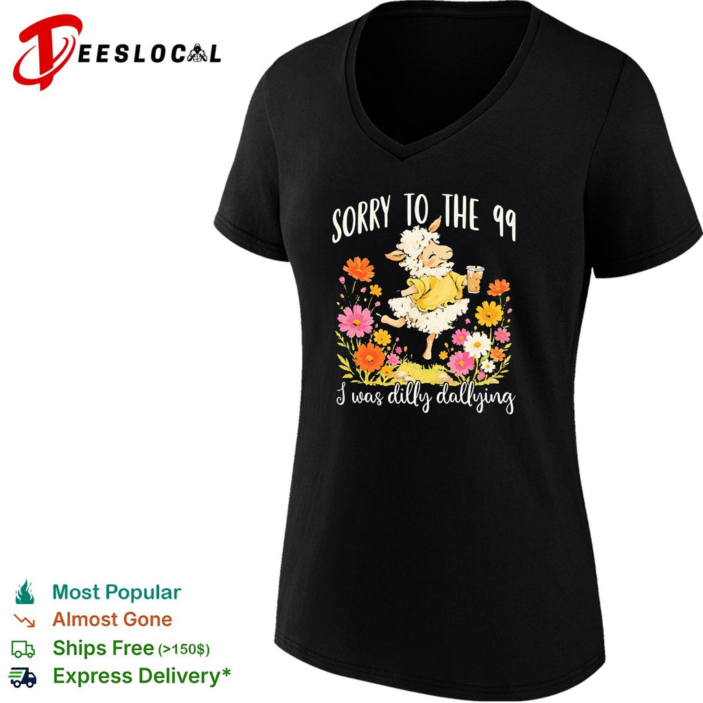 Sorry to the 99 I was dilly dallying sheep with flowers shirt
