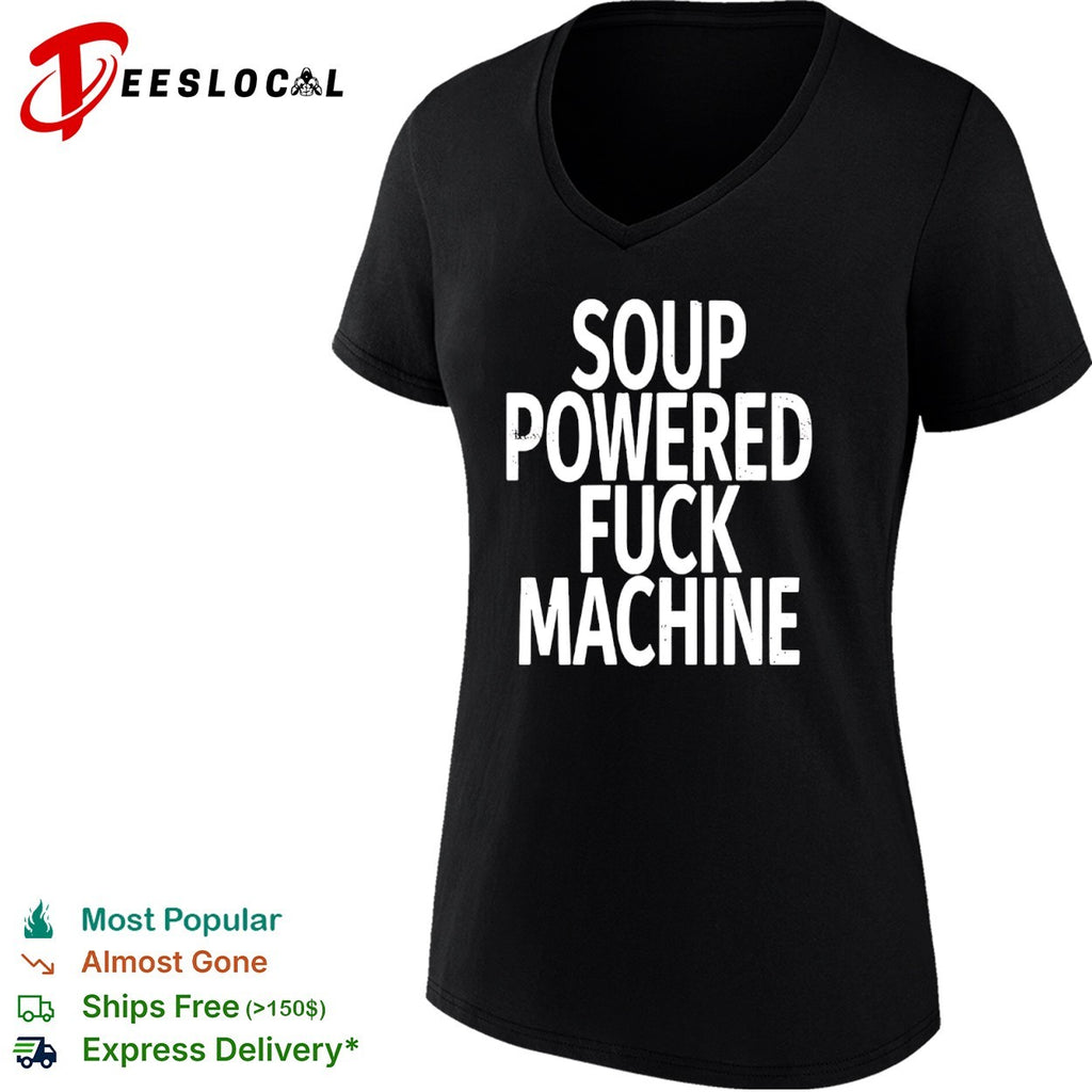Soup Powered Fuck Machine shirt