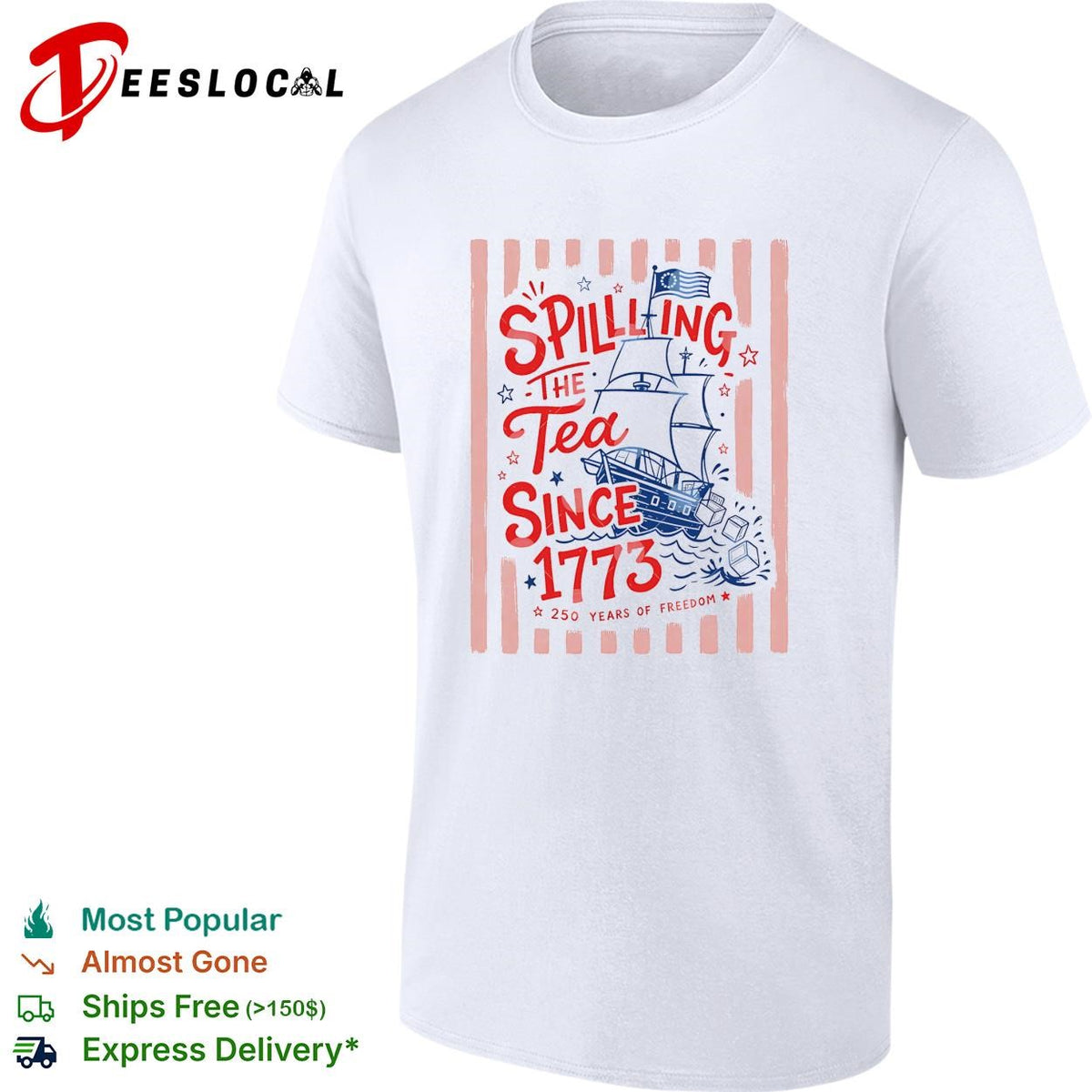 Spilling The Tea Since 1773 Funny Boston Tea Party Patriotic 4th of July shirt