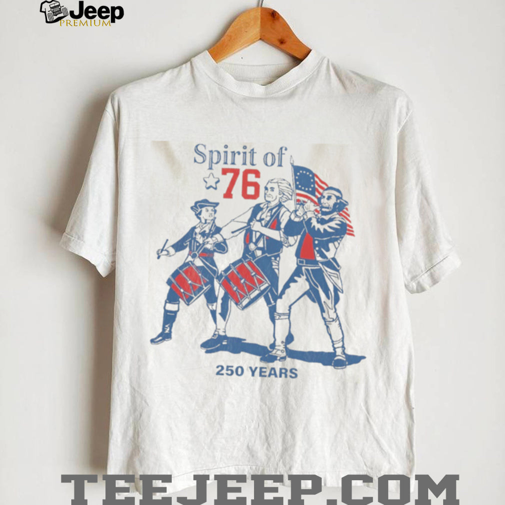 Spirit of 76 Revolutionary War Drummers 250 Years Patriot Shirt