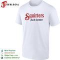 Squirters fuck better shirt