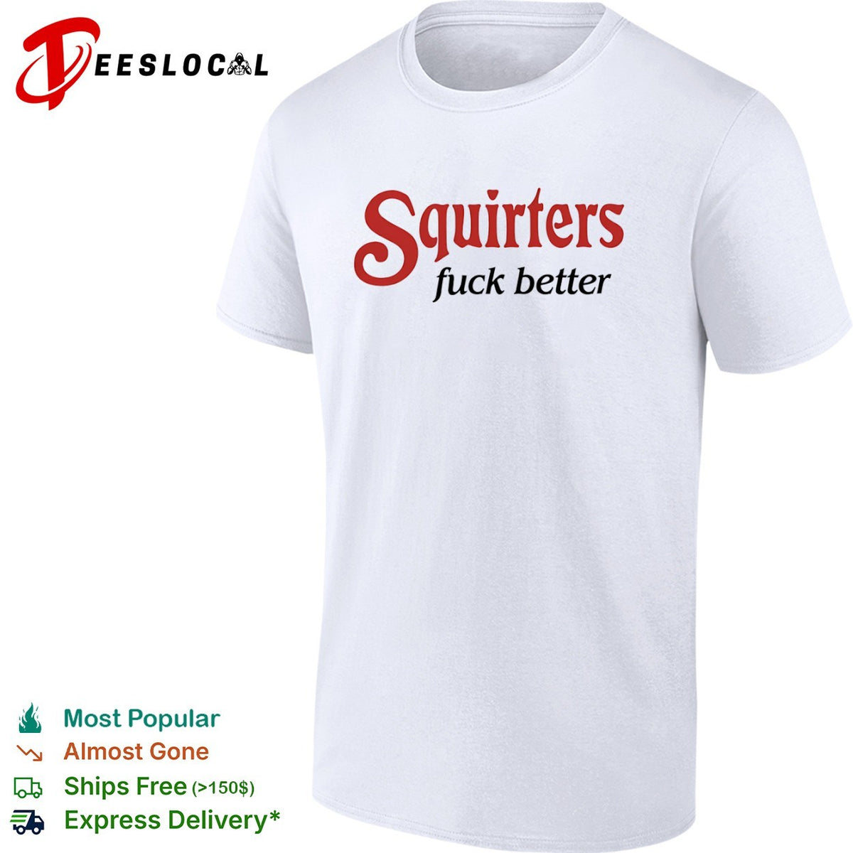 Squirters fuck better shirt